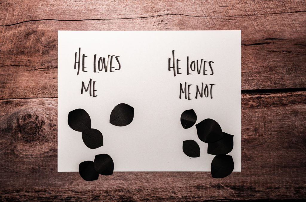 worthy of love, he loves me, he loves me not